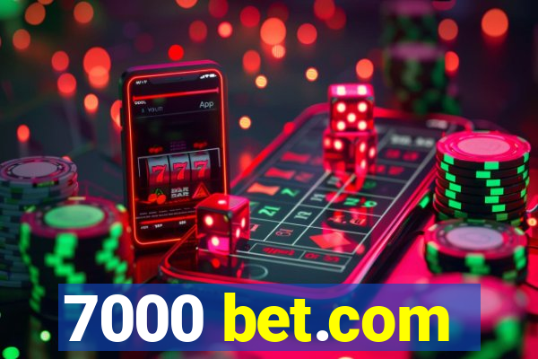 7000 bet.com